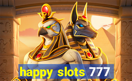 happy slots 777